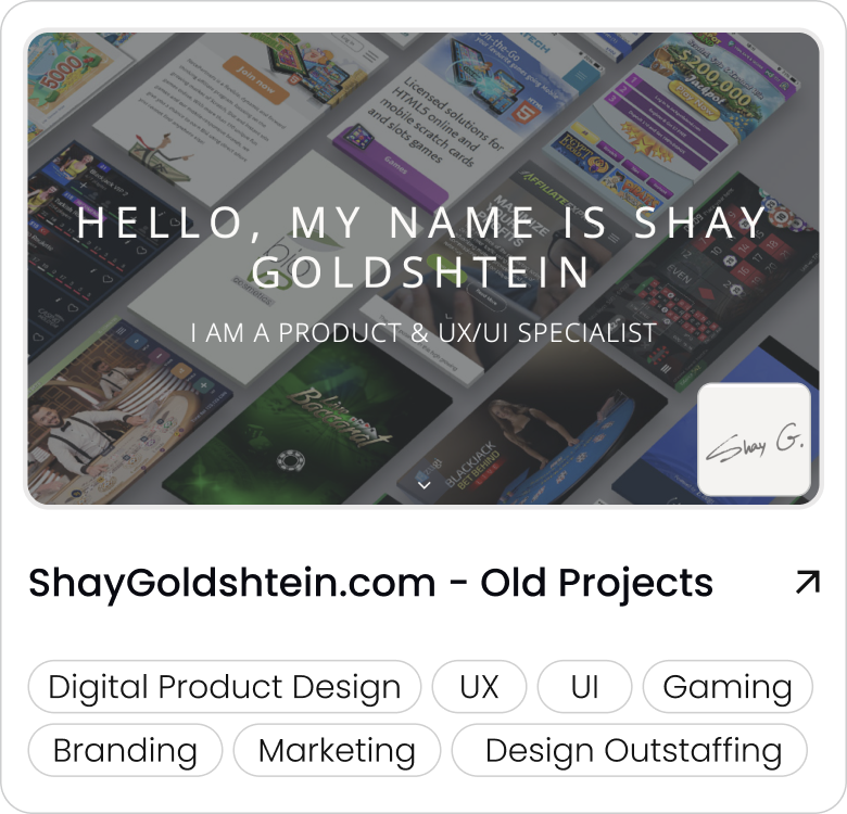 ShayGoldshtein.com - Old Projects: Digital Product Design, UX, UI, Gaming, Branding, Marketing, Design Outstaffing